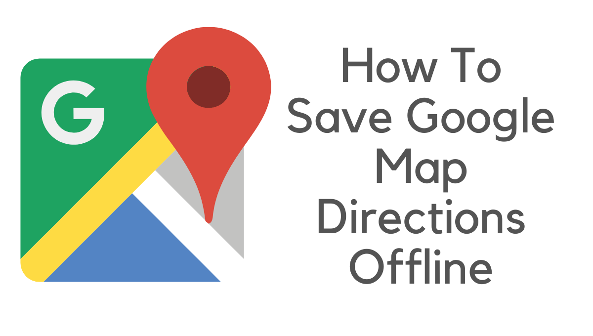 How To Save Google Map Directions Offline Made Stuff Easy