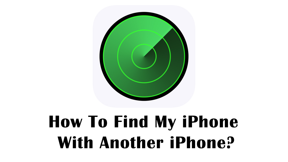 how to find my iphone with another iphone