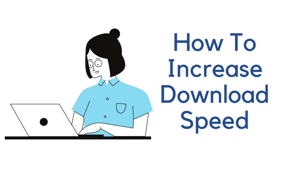 How To Increase Download Speed