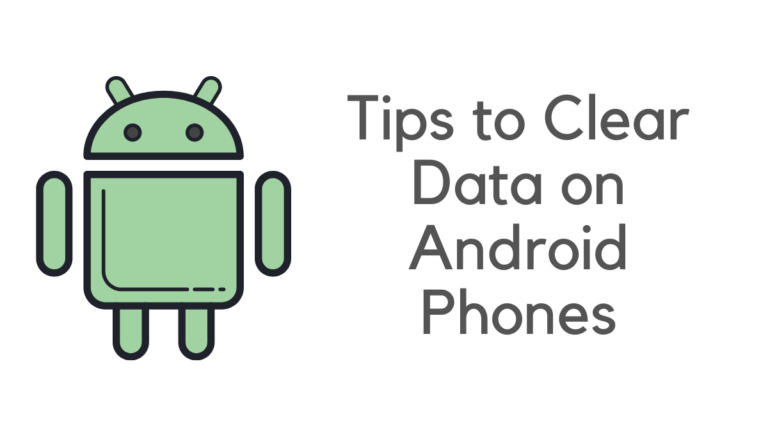 6 Best Ways to Clear Data on Android Devices