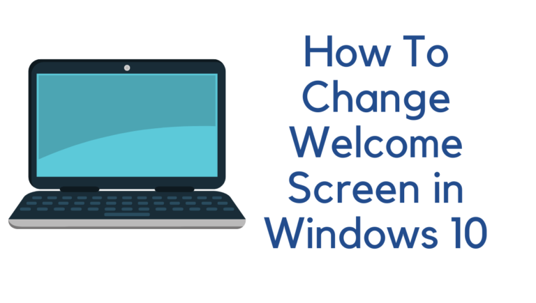 How To Change Welcome Screen in Windows 10