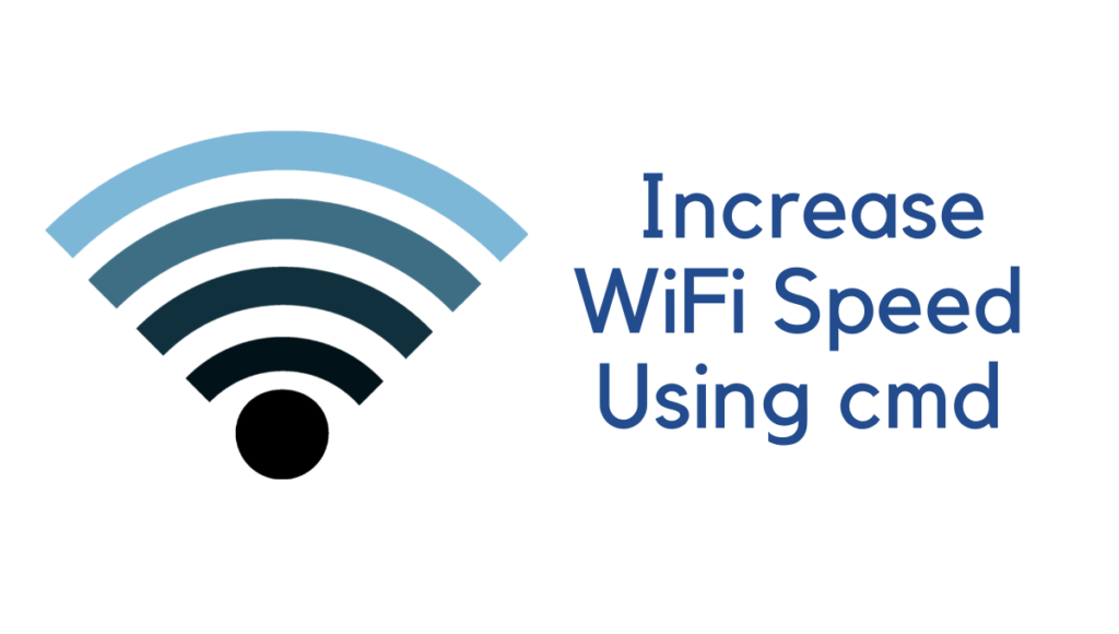 how to increase wifi speed using cmd