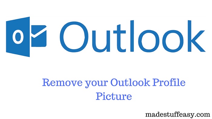 How to Remove Profile Picture from Outlook Account - Made Stuff Easy