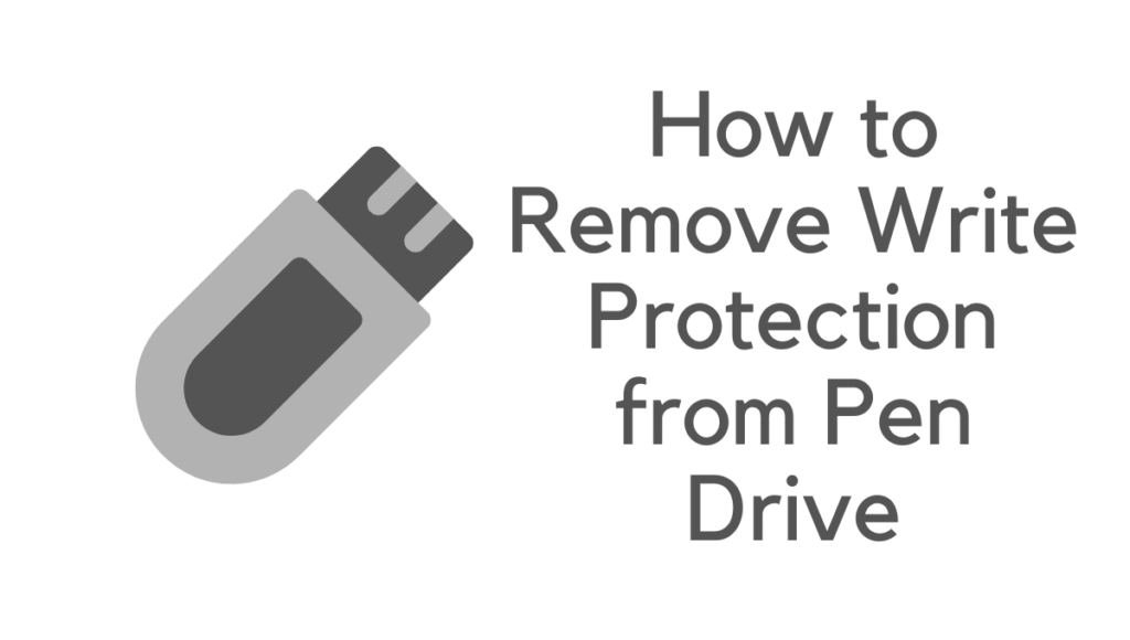 how to remove write protection from pen drive