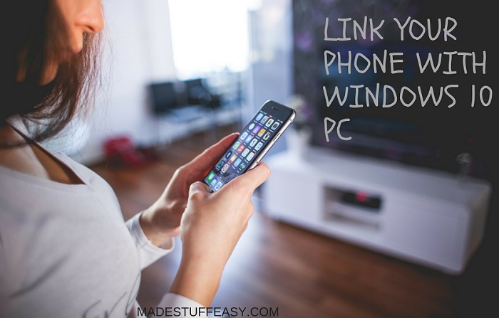 How to Link Your Phone to Windows 10 PC (Android & iOS Devices)