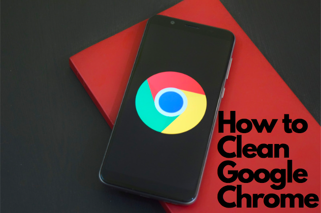 How to Clean Google Chrome