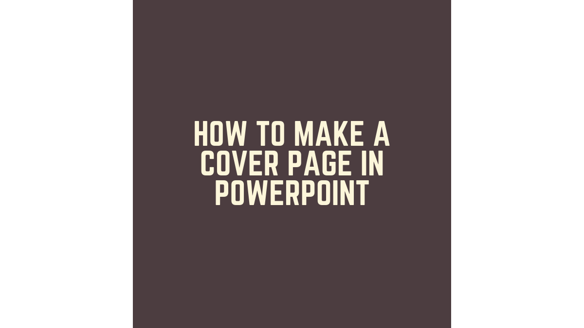 how-to-make-a-cover-page-in-powerpoint-made-stuff-easy