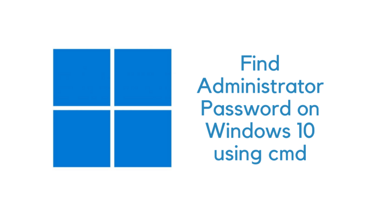 How to Find Administrator Password on Windows 10 using Command Prompt