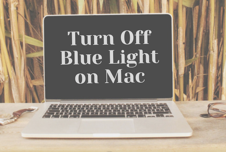 How to Turn Off Blue Light on Mac (3 Perfect Ways) - Made Stuff Easy