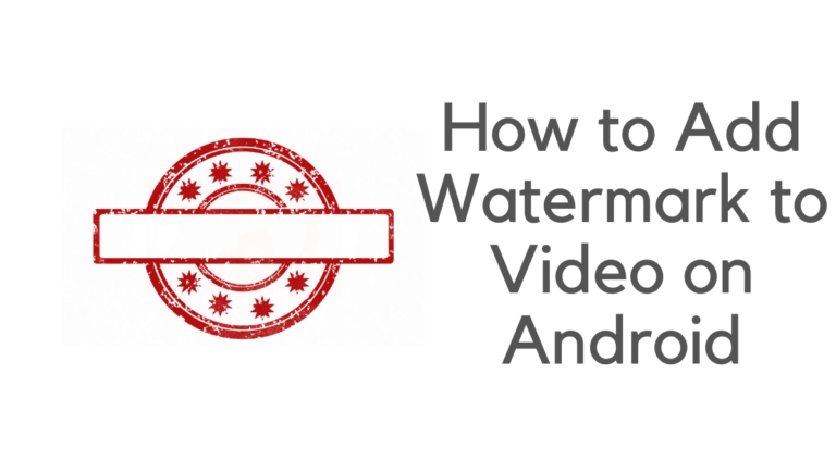 How to Add Watermark to Video on Android