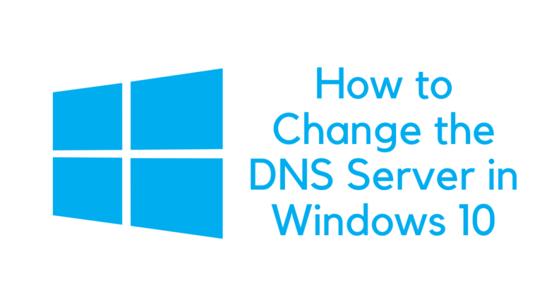 How to Change the DNS Server in Windows 10