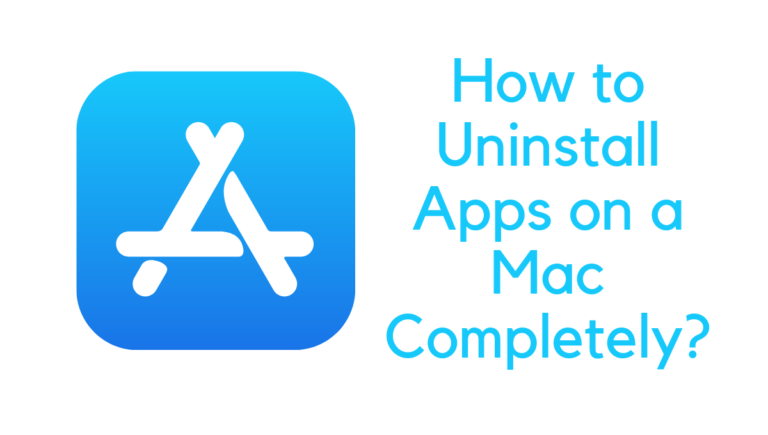 How to Uninstall Apps on a Mac Completely?