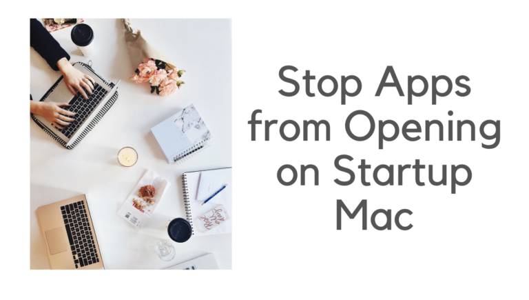 How to Stop Programs from Running at Startup on Mac