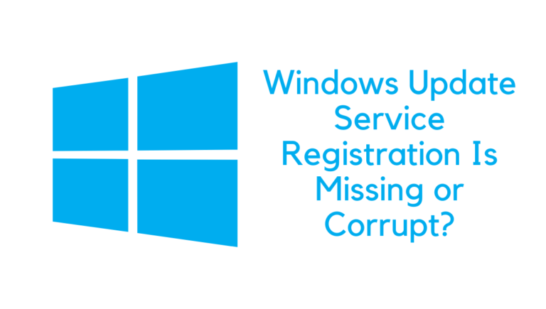 Fix: Windows Update Service Registration Is Missing or Corrupt?