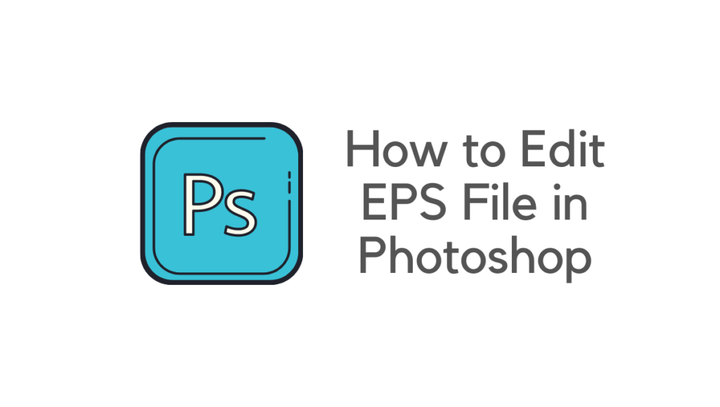 how to edit eps file in photoshop