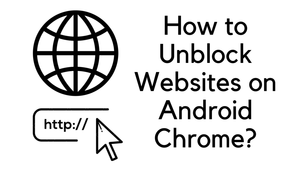 how to unblock websites on android chrome