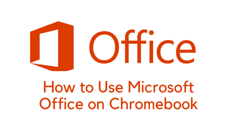 How to Use Microsoft Office on Chromebook