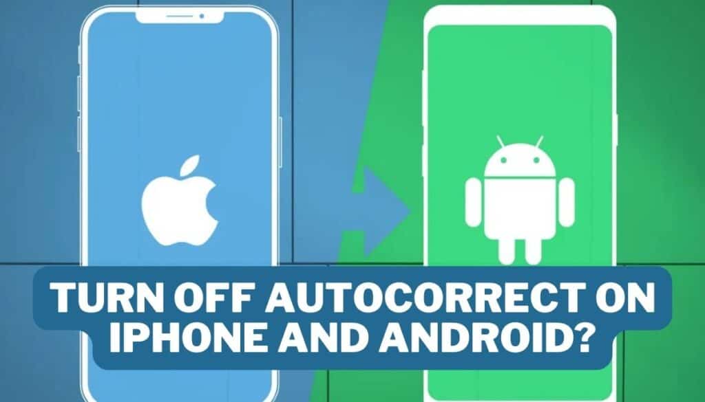 how to turn off auto correct on iphone android