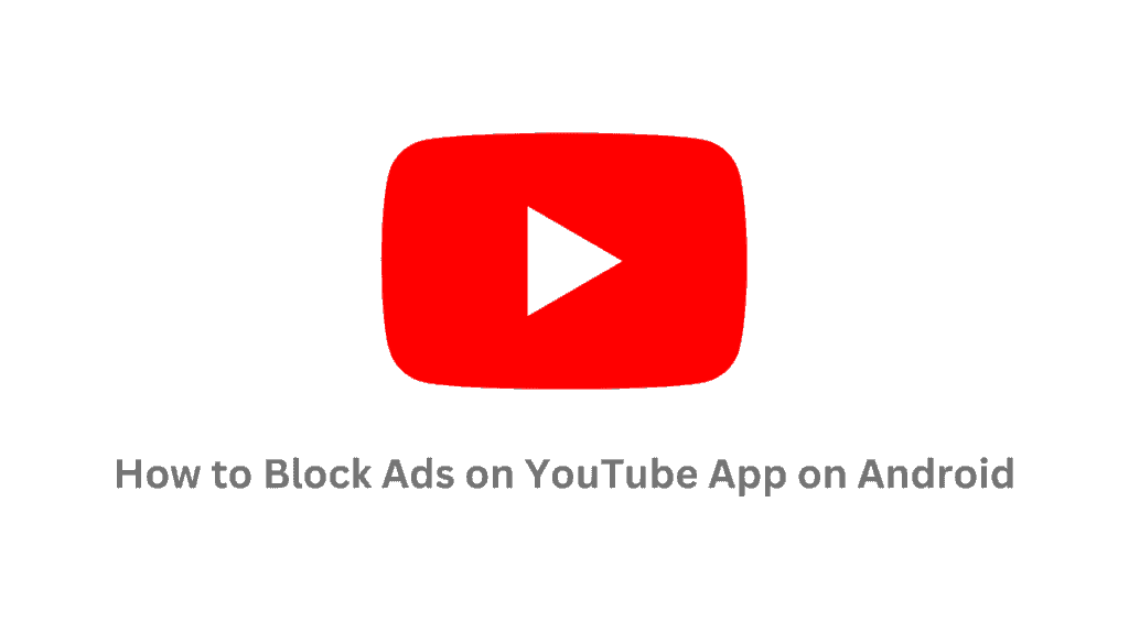 how to block ads on youtube app android